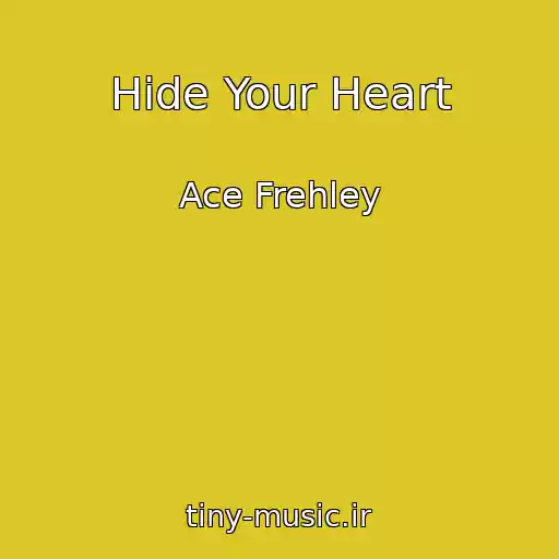 کاور آهنگ Hide Your Heart از Ace Frehley