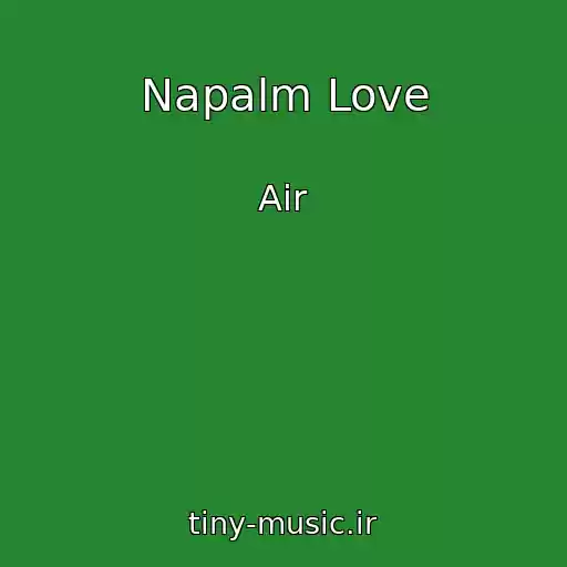 کاور آهنگ Napalm Love از Air