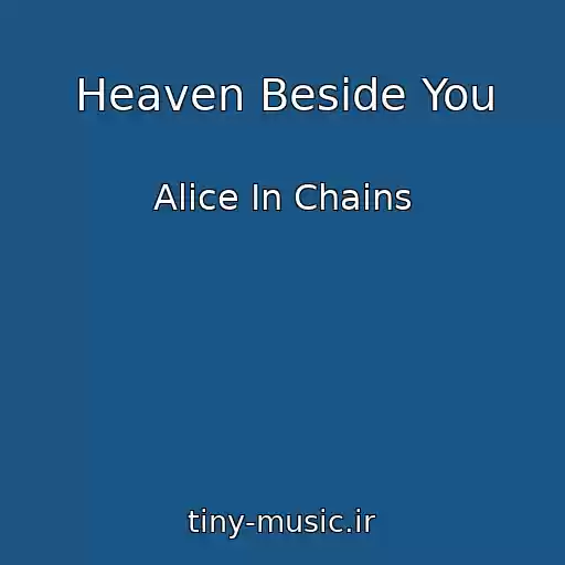 کاور آهنگ Heaven Beside You از Alice In Chains