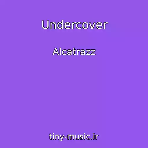 کاور آهنگ Undercover از Alcatrazz