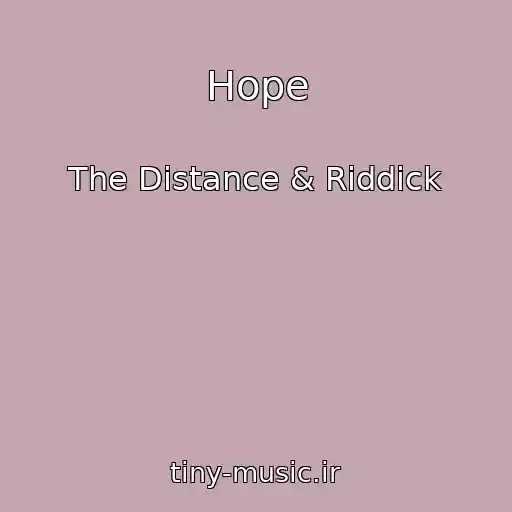کاور آهنگ Hope از The Distance & Riddick