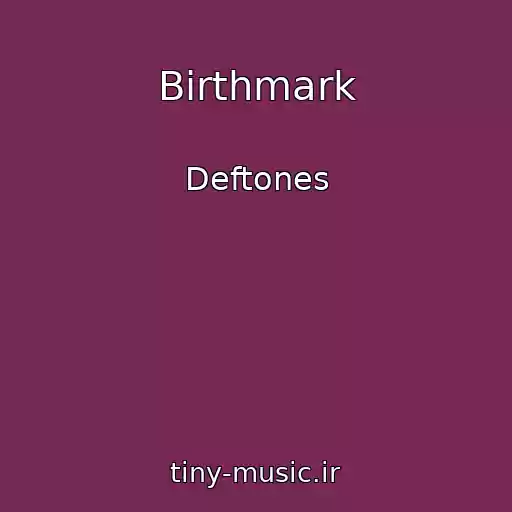 کاور آهنگ Birthmark از Deftones