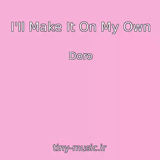 کاور آهنگ I'll Make It On My Own از Doro