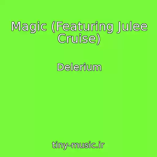 کاور آهنگ Magic (Featuring Julee Cruise) از Delerium