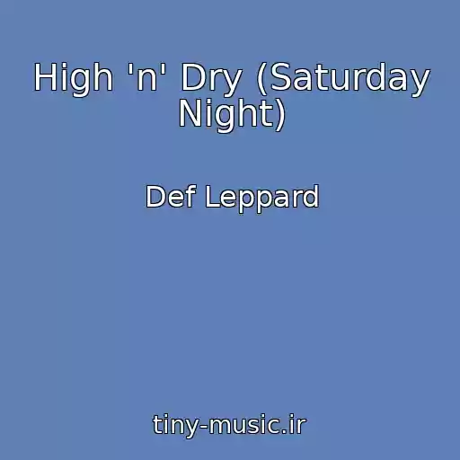 کاور آهنگ High 'n' Dry (Saturday Night) از Def Leppard