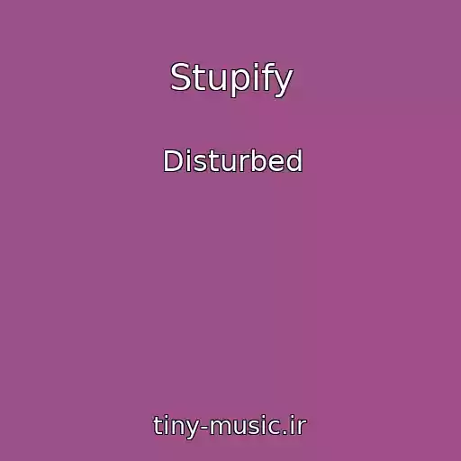 کاور آهنگ Stupify از Disturbed