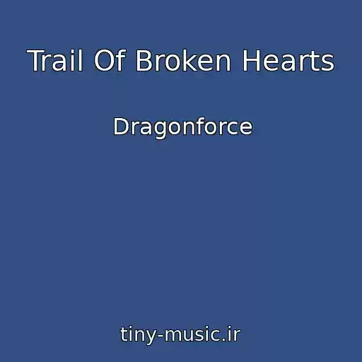 کاور آهنگ Trail Of Broken Hearts از Dragonforce