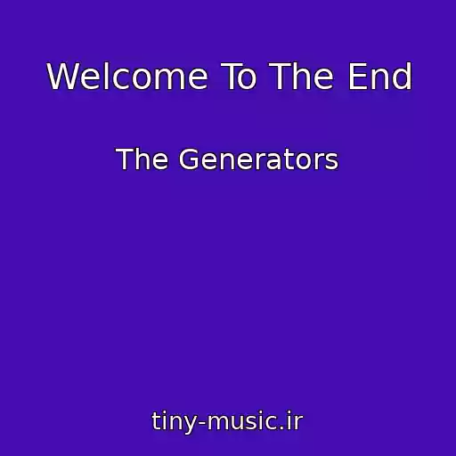 کاور آهنگ Welcome To The End از The Generators