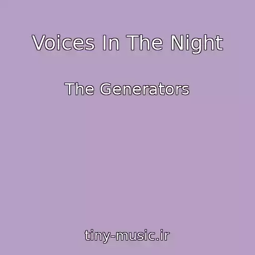 کاور آهنگ Voices In The Night از The Generators