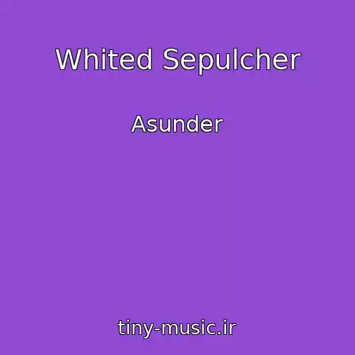 کاور آهنگ Whited Sepulcher از Asunder