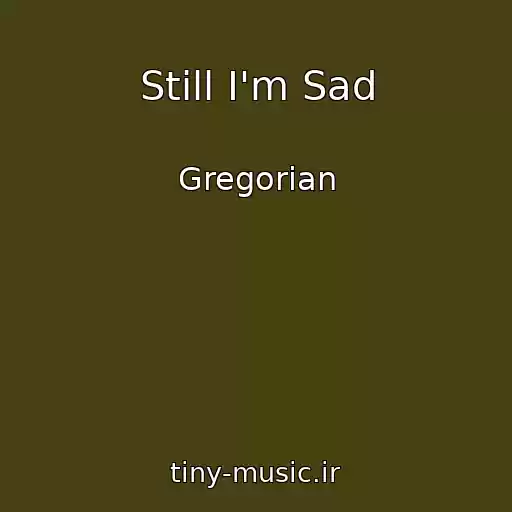 کاور آهنگ Still I'm Sad از Gregorian
