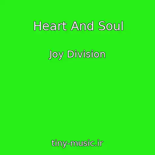 کاور آهنگ Heart And Soul از Joy Division