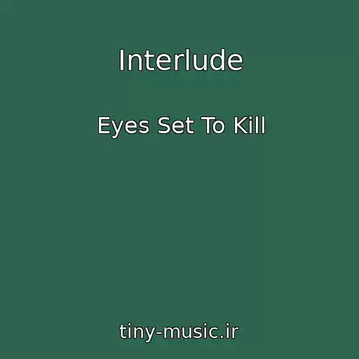 کاور آهنگ Interlude از Eyes Set To Kill
