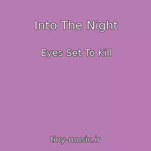 کاور آهنگ Into The Night از Eyes Set To Kill