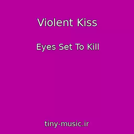 کاور آهنگ Violent Kiss از Eyes Set To Kill