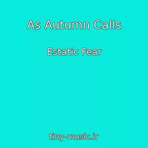 کاور آهنگ As Autumn Calls از Estatic Fear