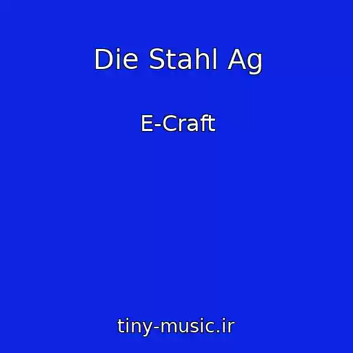 کاور آهنگ Die Stahl Ag از E-Craft