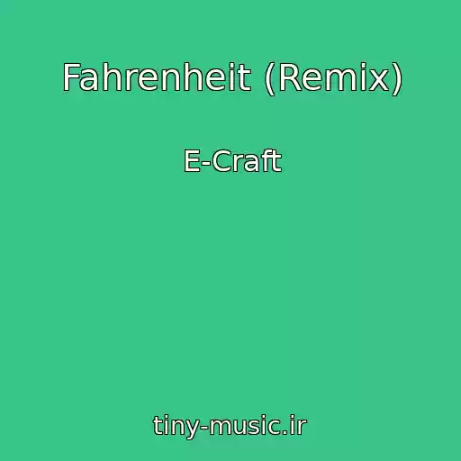 کاور آهنگ Fahrenheit (Remix) از E-Craft