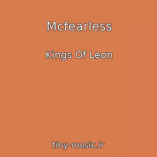 کاور آهنگ Mcfearless از Kings Of Leon