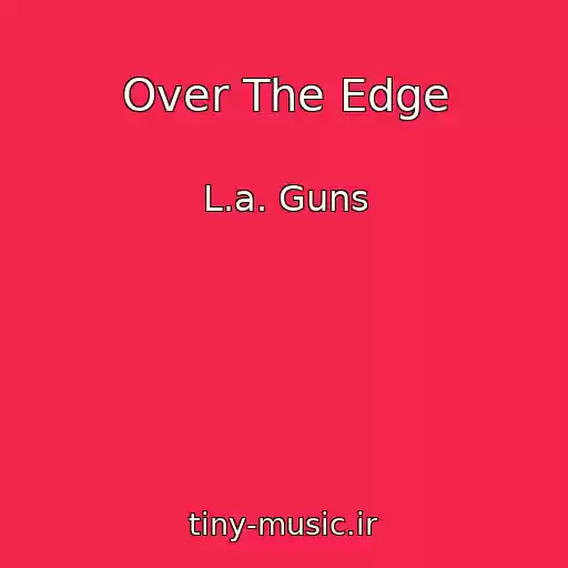 کاور آهنگ Over The Edge از L.a. Guns
