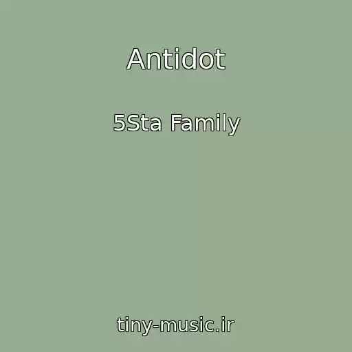 کاور آهنگ Antidot از 5Sta Family