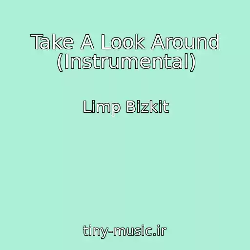 کاور آهنگ Take A Look Around (Instrumental) از Limp Bizkit
