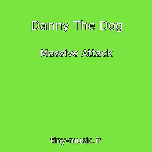 کاور آهنگ Danny The Dog از Massive Attack