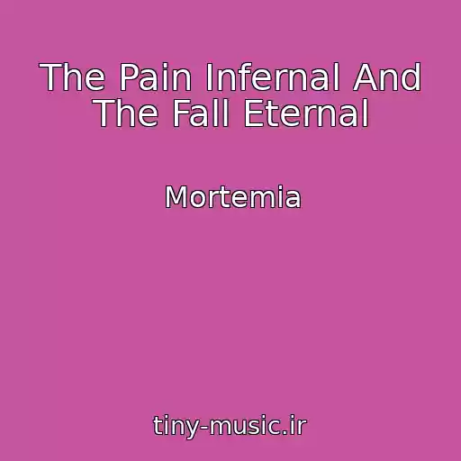 کاور آهنگ The Pain Infernal And The Fall Eternal از Mortemia