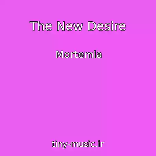 کاور آهنگ The New Desire از Mortemia