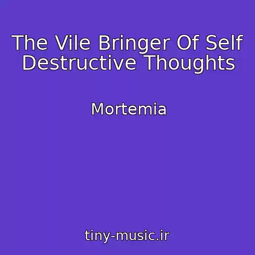 کاور آهنگ The Vile Bringer Of Self Destructive Thoughts از Mortemia