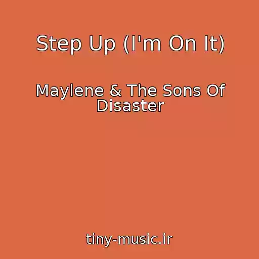 کاور آهنگ Step Up (I'm On It) از Maylene & The Sons Of Disaster