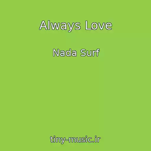 کاور آهنگ Always Love از Nada Surf