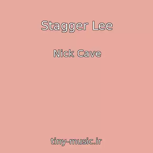 کاور آهنگ Stagger Lee از Nick Cave