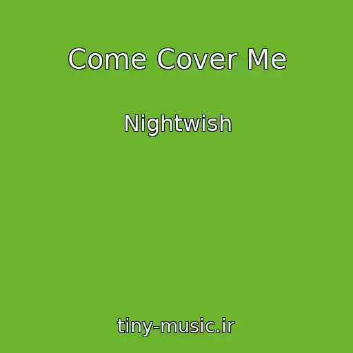 کاور آهنگ Come Cover Me از Nightwish