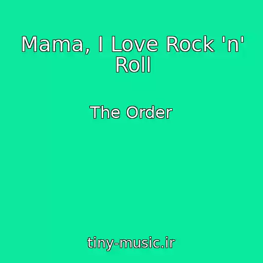 کاور آهنگ Mama, I Love Rock 'n' Roll از The Order