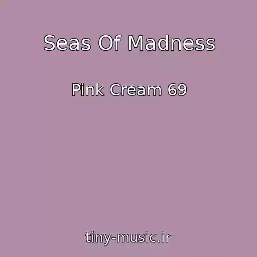 کاور آهنگ Seas Of Madness از Pink Cream 69