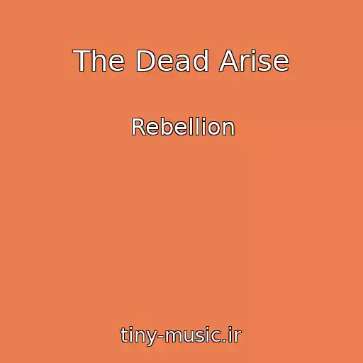 کاور آهنگ The Dead Arise از Rebellion