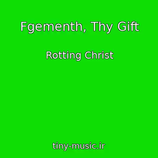 کاور آهنگ Fgementh, Thy Gift از Rotting Christ