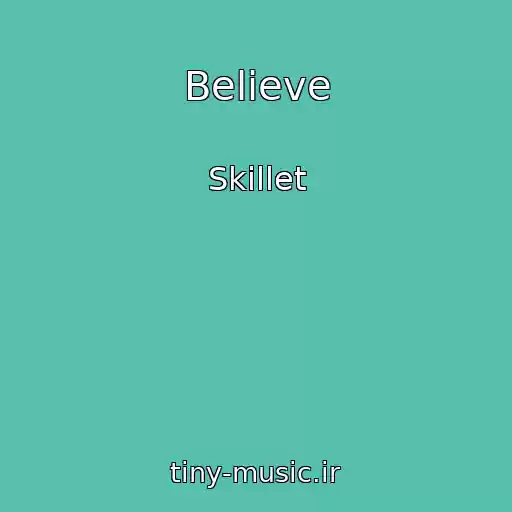 کاور آهنگ Believe از Skillet