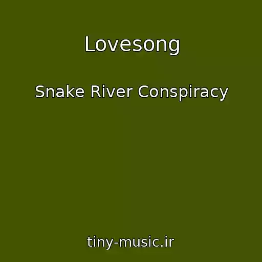 کاور آهنگ Lovesong از Snake River Conspiracy
