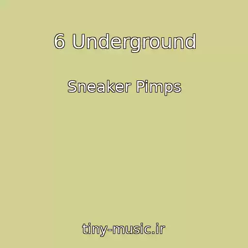 کاور آهنگ 6 Underground از Sneaker Pimps