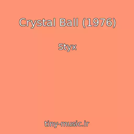 کاور آهنگ Crystal Ball (1976) از Styx
