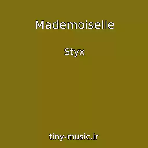 کاور آهنگ Mademoiselle از Styx