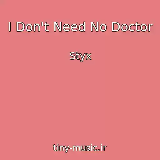 کاور آهنگ I Don't Need No Doctor از Styx