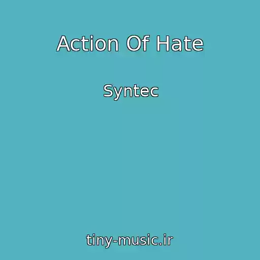 کاور آهنگ Action Of Hate از Syntec