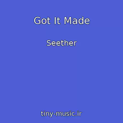 کاور آهنگ Got It Made از Seether