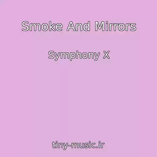 کاور آهنگ Smoke And Mirrors از Symphony X
