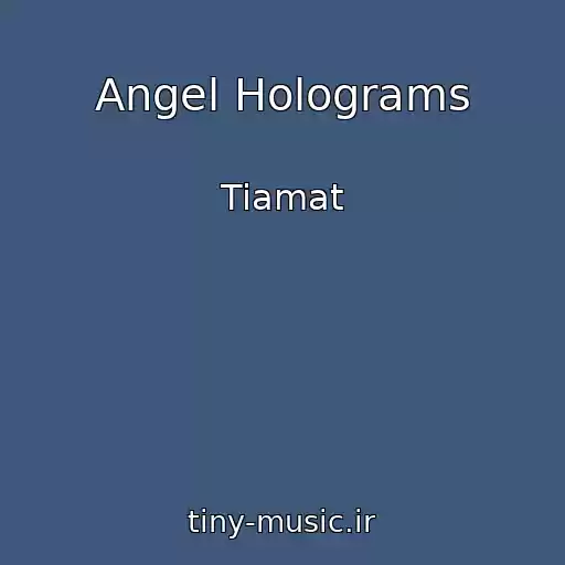 کاور آهنگ Angel Holograms از Tiamat