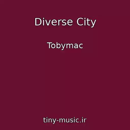 کاور آهنگ Diverse City از Tobymac