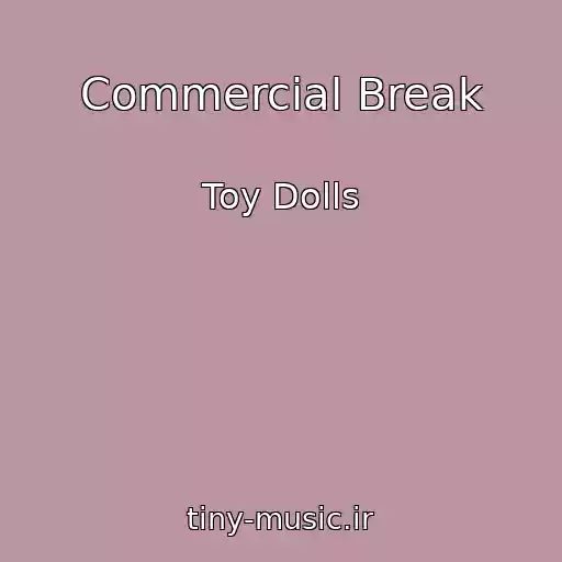 کاور آهنگ Commercial Break از Toy Dolls